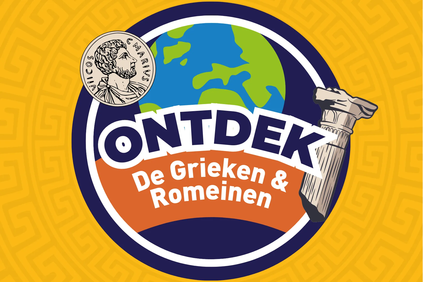 Campagnebeeld met de tekst Ontdek de Grieken en Romeinen en een beeld van een wereldbol een romeinse munt en griekse zuil tegen een gele achtergrond